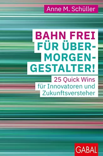 Bahn frei für Übermorgengestalter